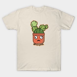 Bit of a prick T-Shirt